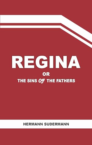 REGINA, OR THE SINS OF THE FATHERS