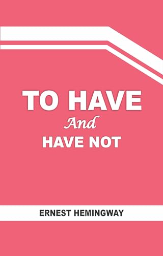 TO HAVE AND HAVE NOT