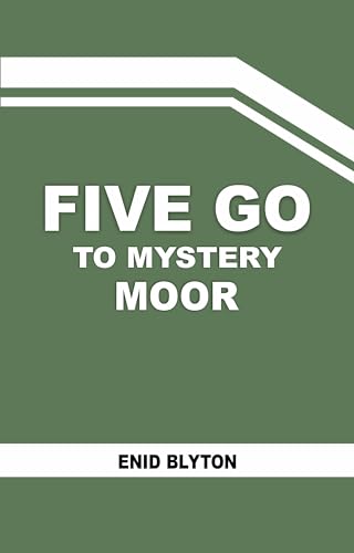 FIVE GO TO MYSTERY MOOR