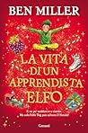 La vita di un apprendista elfo by Ben     Miller
