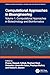 Computational Approaches in Biotechnology and Bioinformatics (Emerging Trends in Biomedical Technologies and Health informatics)