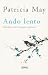 Ando lento: Sabiduría para tiempos confusos