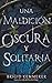 Una maldición oscura y solitaria