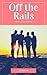 Off the Rails: The Complete...