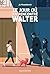 Le jour où j'ai rencontré Walter by JO DOMINIQUE HOESTLANDT