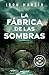 La fábrica de las sombras / The Factory of Shadows (CRÍMENES DEL FARO, LOS) (Spanish Edition)