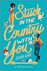 Stuck in the Country with You by Zuri Day