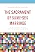 The Sacrament of Same-Sex Marriage: An Inclusive Vision for the Catholic Church