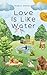 Love Is Like Water by Laurie Hernandez