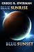 Blue SunRise -- Blue SunSet -- Blue Thunder: All three books of the Blue Sun Space Opera Series at one low price