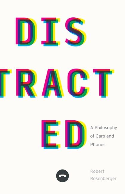 Distracted: A Philosophy of Cars and Phones (Hardcover)