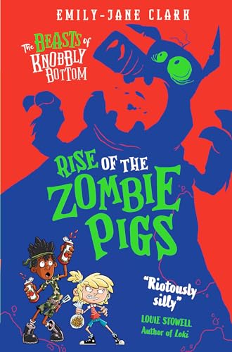 The Beasts of Knobbly Bottom: Rise of the Zombie Pigs (eBook)