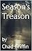 Season's Treason by Chad Griffin