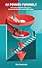 AI Power Funnels: A Practic...
