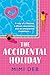 The Accidental Holiday by Mimi Deb