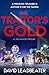 The Traitor’s Gold: The gripping new action thriller novel from the million-copy bestselling author of the Matt Drake series (Joe Mason) (Book 5)