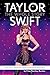 Taylor Swift: The unmissable, fully updated 2024 biography of pop superstar Taylor Swift