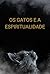Os Gatos e a Espiritualidad...