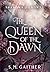 The Queen of the Dawn