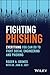 Fighting Phishing: Everything You Can Do to Fight Social Engineering and Phishing