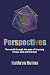 Perspectives by Kathryn Rose Helms Perspectives by Kathryn Rose Helms