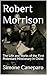 Robert Morrison: The Life and Works of the First Protestant Missionary in China