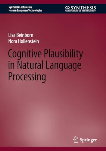 Cognitive Plausibility in Natural Language Processing (Synthesis Lectures on Human Language Technologies)