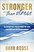 Stronger than Stress: 10 Sp...