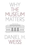 Why the Museum Ma...
