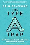 The Type A Trap by Erin Stafford