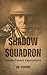 Shadow Squadron: Inside Covert Operations