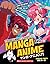 The Beginner's Guide to Manga and Anime by Shuichiro Takeda