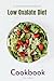 Low Oxalate Diet Cookbook: ...
