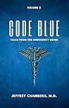 Code Blue: Tales From the Emergency Room: Volume 2