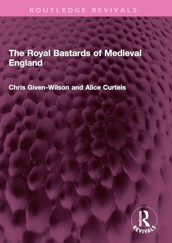 The Royal Bastards of Medieval England (Routledge Revivals)