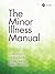 The Minor Illness Manual