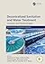Decentralized Sanitation and Water Treatment by Rajeshwar D Tyagi