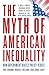 The Myth of American Inequality: How Government Biases Policy Debate (With a New Preface)
