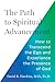 The Path to Spiritual Advancement: How to Transcend the Ego and Experience the Presence of God