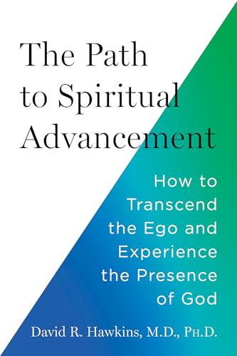 The Path to Spiritual Advancement: How to Transcend the Ego and Experience the Presence of God (Kindle Edition)