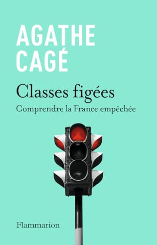 Classes figées: Comprendre la France empêchée (Paperback)