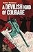 A Devilish Kind of Courage:...