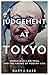 Judgement at Tokyo: World War II on Trial and the Making of Modern Asia
