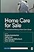 Home Care for Sale: The Tra...
