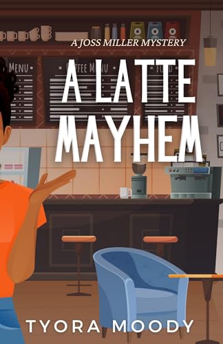 A Latte Mayhem (Joss Miller Mystery #2)