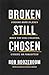 Broken Still Chosen: Findin...