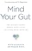 Mind Your Gut: The Science-...