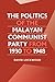 The Politics of the Malayan Communist Party from 1930 to 1948