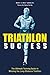 Triathlon Success by Mario Schmidt-Wendling