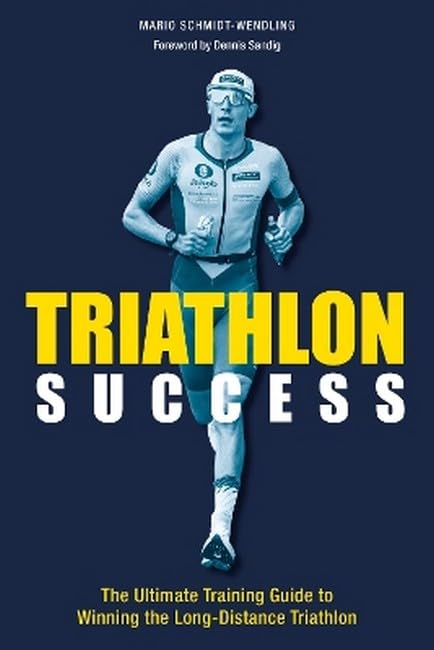 Triathlon Success: The Ultimate Training Guide to Winning the Long-distance Triathlon (Paperback)